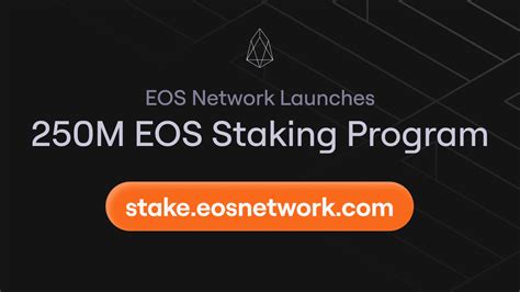 eos staking|EOS Network Launches 250M EOS Staking Program .